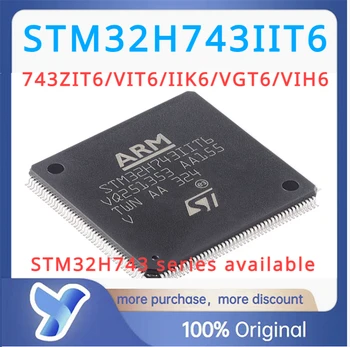 Оригинальная новая микросхема микроконтроллера STM32H743IIT6 743ZIT6 743VIT6 743IIK6/VGT6/VIH6 MCU